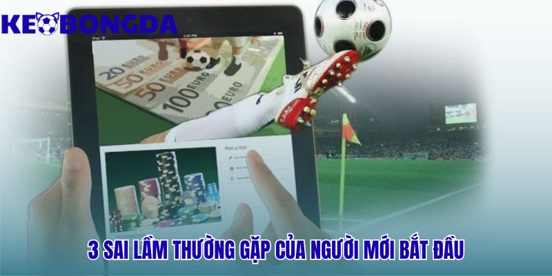 Cách Soi Kèo Bóng Đá Hiệu Quả Cho Người Mới Bắt Đầu 3 Tránh cược tiền theo cảm tính để bảo vệ vốn