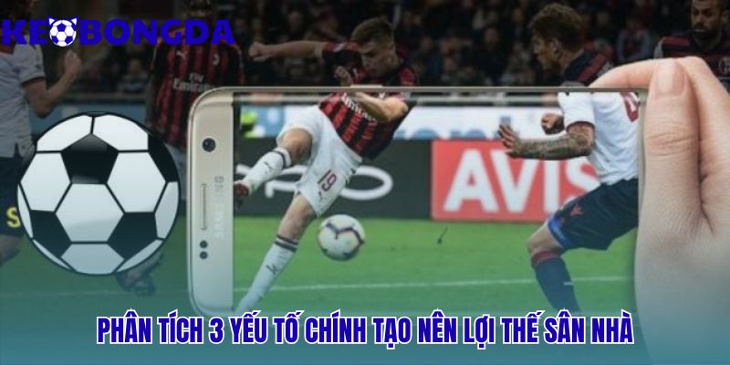 Ảnh Hưởng Của Sân Nhà – Sân Khách Đến Tỷ Lệ Thắng 2 Ba yếu tố lý giải ảnh hưởng của sân nhà – sân khách đến tỷ lệ thắng