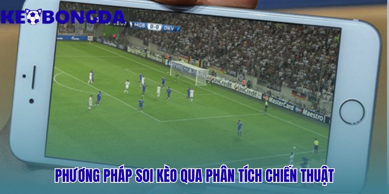 Phân Tích Chiến Thuật Và Lối Chơi Hai Đội Trước Giờ Bóng Lăn 1 Phân tích chiến thuật & lối chơi của hai đội trước giờ bóng lăn qua sơ đồ