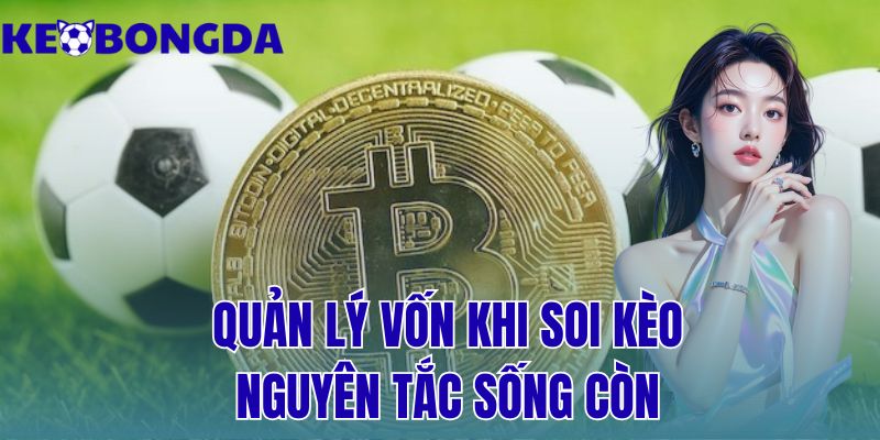 quản lý vốn khi soi kèo: nguyên tắc sống còn