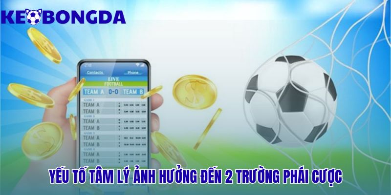 Yếu tố tâm lý quyết định nên soi kèo trước trận hay kèo live? ưu nhược điểm